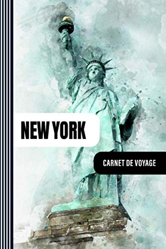 New York Carnet de Voyage: Journal de Bord Cahier de Notes à Écrire, Remplir - 52 Citations Voyages Célèbres, Agenda Quotidien Organiseur Planning - ... pour l'écriture Vacanciers Voyageurs book