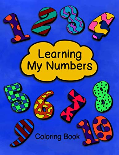 Learning My Numbers Coloring Book: Beginning Learners Coloring Book Of Numbers For Toddlers And Preschoolers Non-fiction