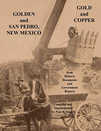 GOLDEN and SAN PEDRO, NEW MEXICO: GOLD and COPPER Politics & History