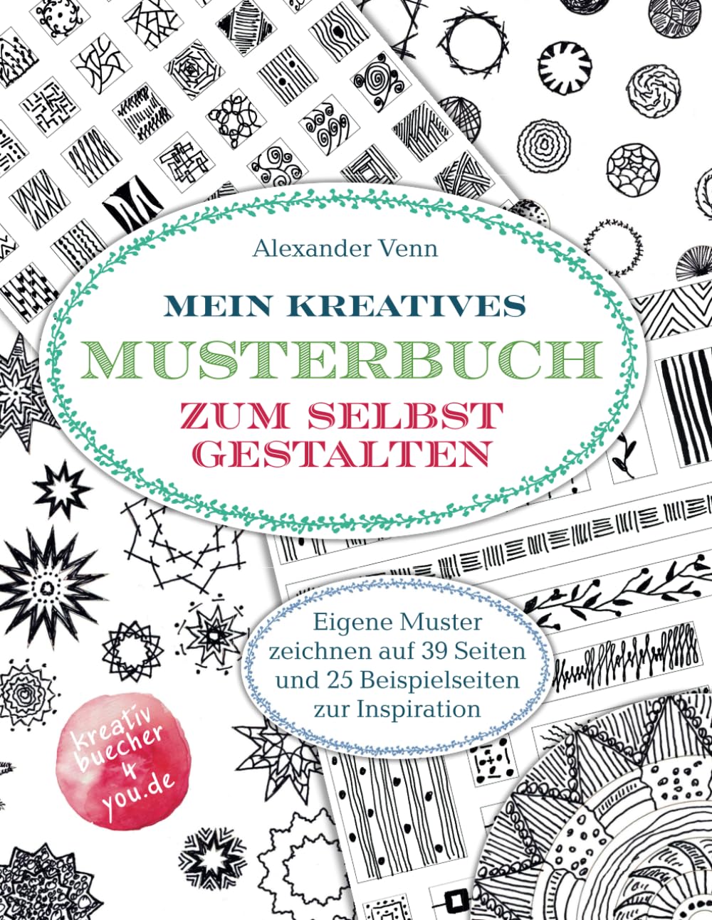 Mein kreatives Musterbuch zum selbst Gestalten: Eigene Muster zeichnen auf 39 Seiten und 25 Beispielseiten zur Inspiration Arts & Music
