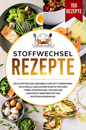 Stoffwechsel Rezepte: Den Stoffwechsel ankurbeln und Fett verbrennen. 150 schnelle und leckere Rezepte für einen Turbo-Stoffwechsel. Gesund und langfristig Abnehmen mit der richtigen Ernährung. LGBTQ+