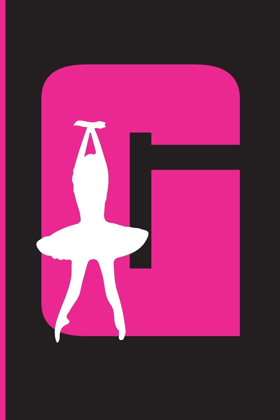 G NOTEBOOK: Pink Letter Cover with Ballet ballerina girl dancing , Lined school with A-Z Tabs use as a journal, notebook, diary...for Girls Kids | G | 110 Pages | 6" x 9" | Dance Gifts.. Film, Art & Culture