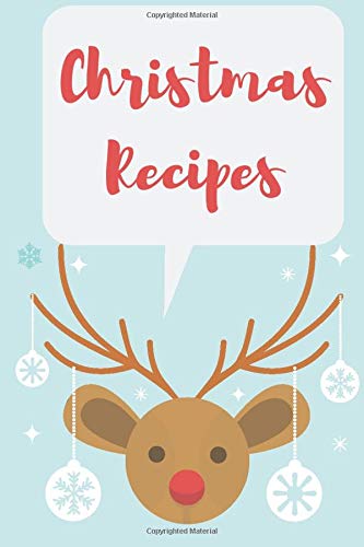 Christmas Recipes: Make Your Own Cookbook - Recipe Book Journal For Personalized Recipes-Organizer For Recipes Cooking & Enjoying
