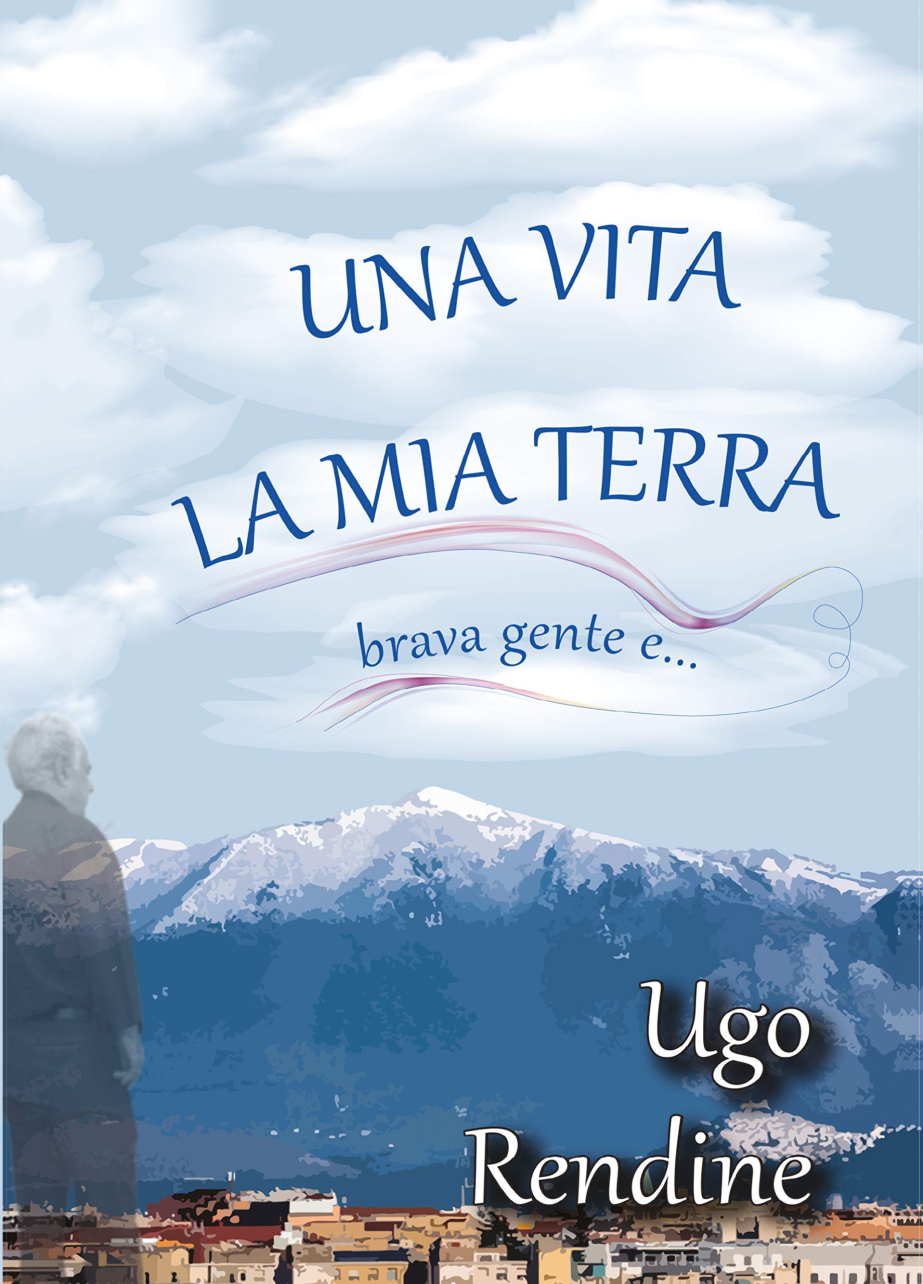 Una Vita, la Mia Terra (brava gente e…) book