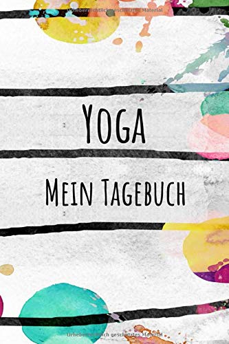 Yoga Tagebuch: Yoga Tagebuch zum Ausfüllen, Notizen für Yogastunden, 51 Tagebucheinträge, Yoga, Meditation, Asanas, Fitness, Notizbuch, Hatha, Ashtanga, Kundalini Health, Nutrition & Fitness