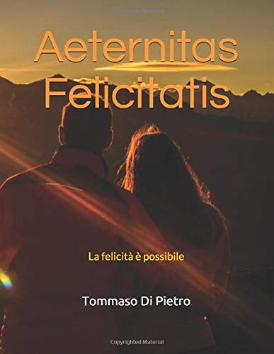 Aeternitas Felicitatis: La felicità è possibile book