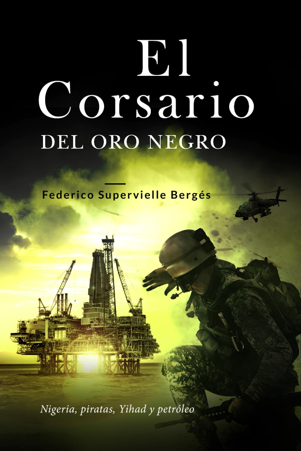 El corsario del oro negro: Nigeria, piratas, Yihad y petróleo (El Albatros, Band 2) Action & Adventure