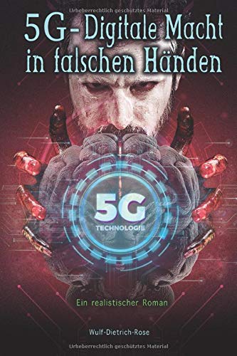 5G - Digitale Macht in falschen Händen: Ein realistischer Roman Computer Science
