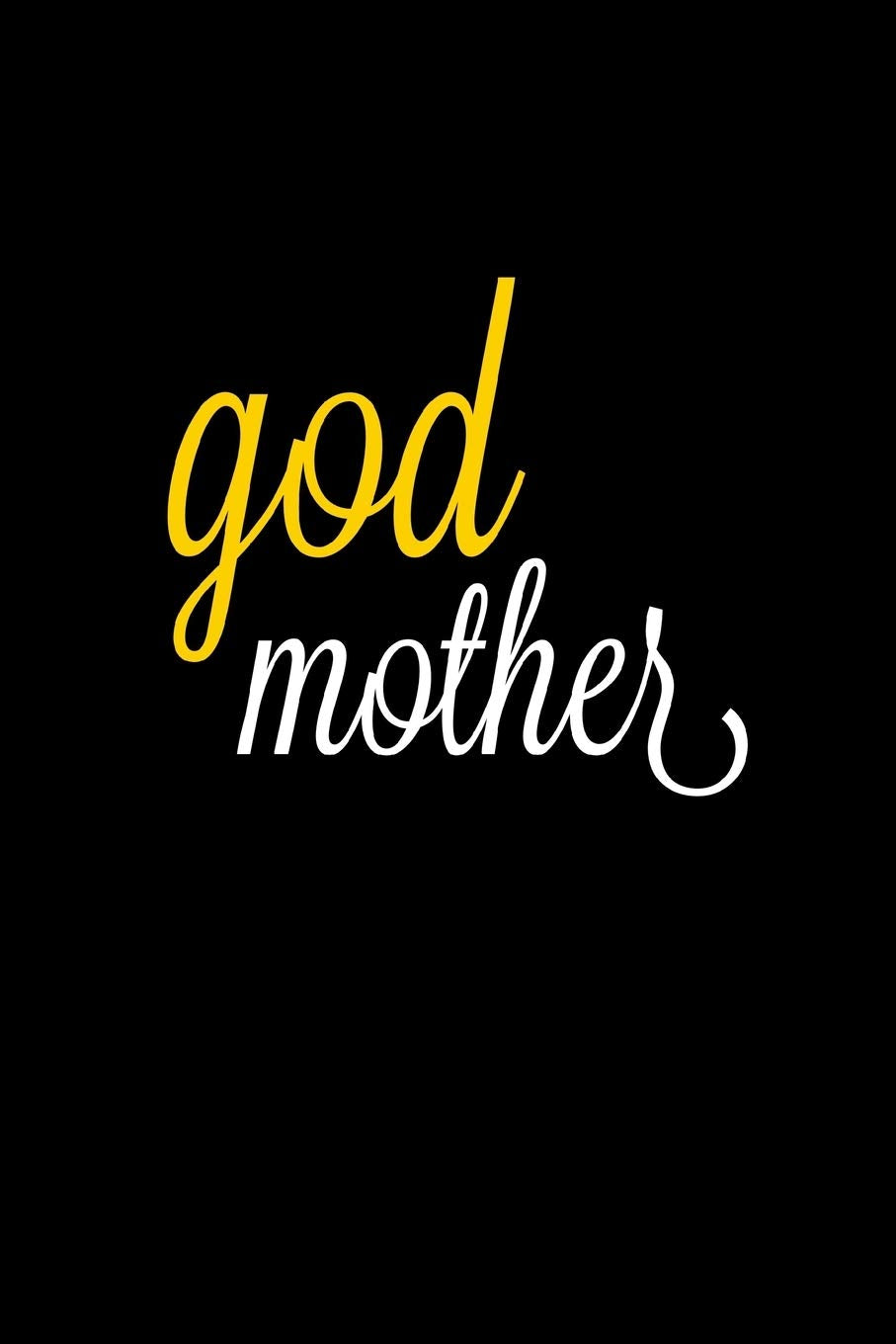 Godmother: Great Gift For Godmother’s Journal Planner Diary Notebook Essays & Short Stories