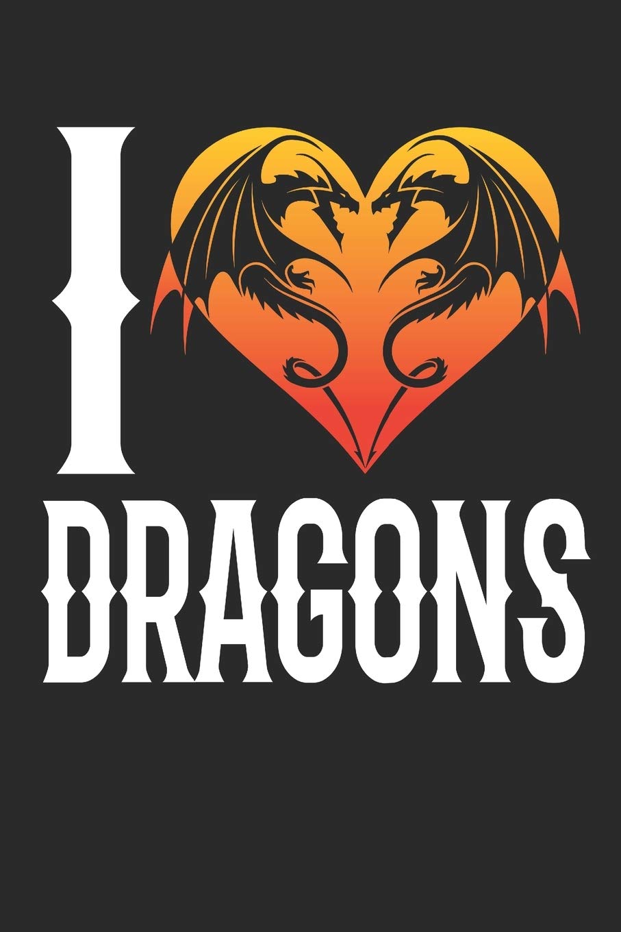 I Heart Dragons: Dragon Journal, Blank Paperback Notebook to write in, Dragon Lover Gift, 150 pages, college ruled Social Sciences