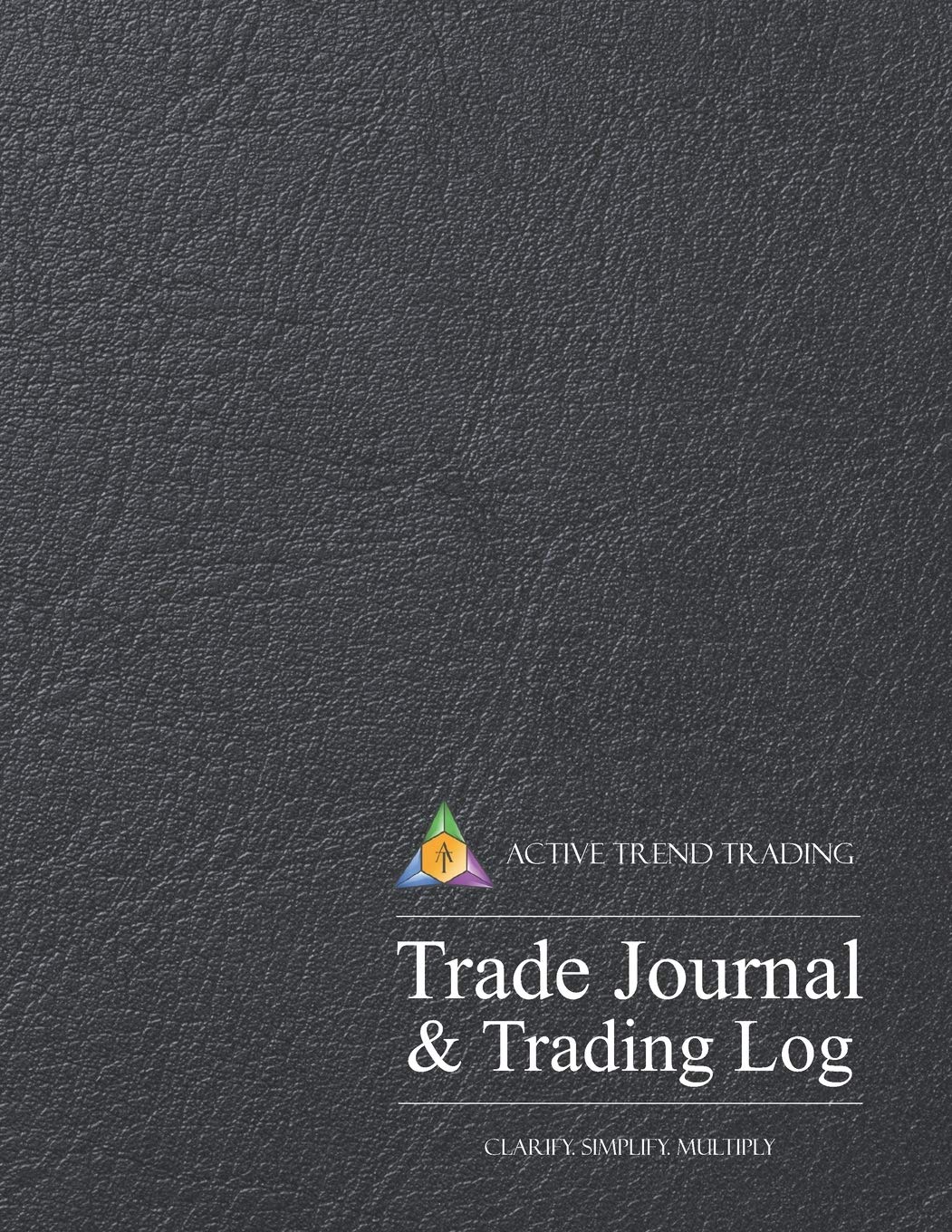 Active Trend Trading Trade Journal & Trading Log: 8.5"x11" Desk Size Trading Journal Business, Finance & Career