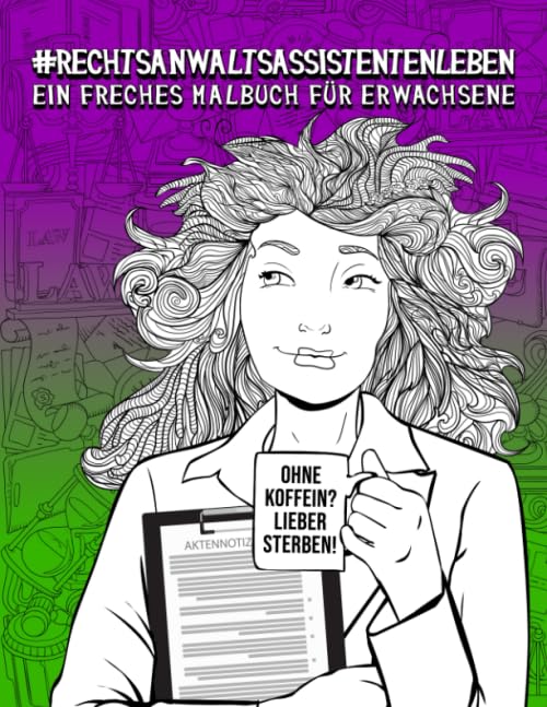 Rechtsanwaltsassistentenleben: Ein freches Malbuch für Erwachsene Humour & Satire