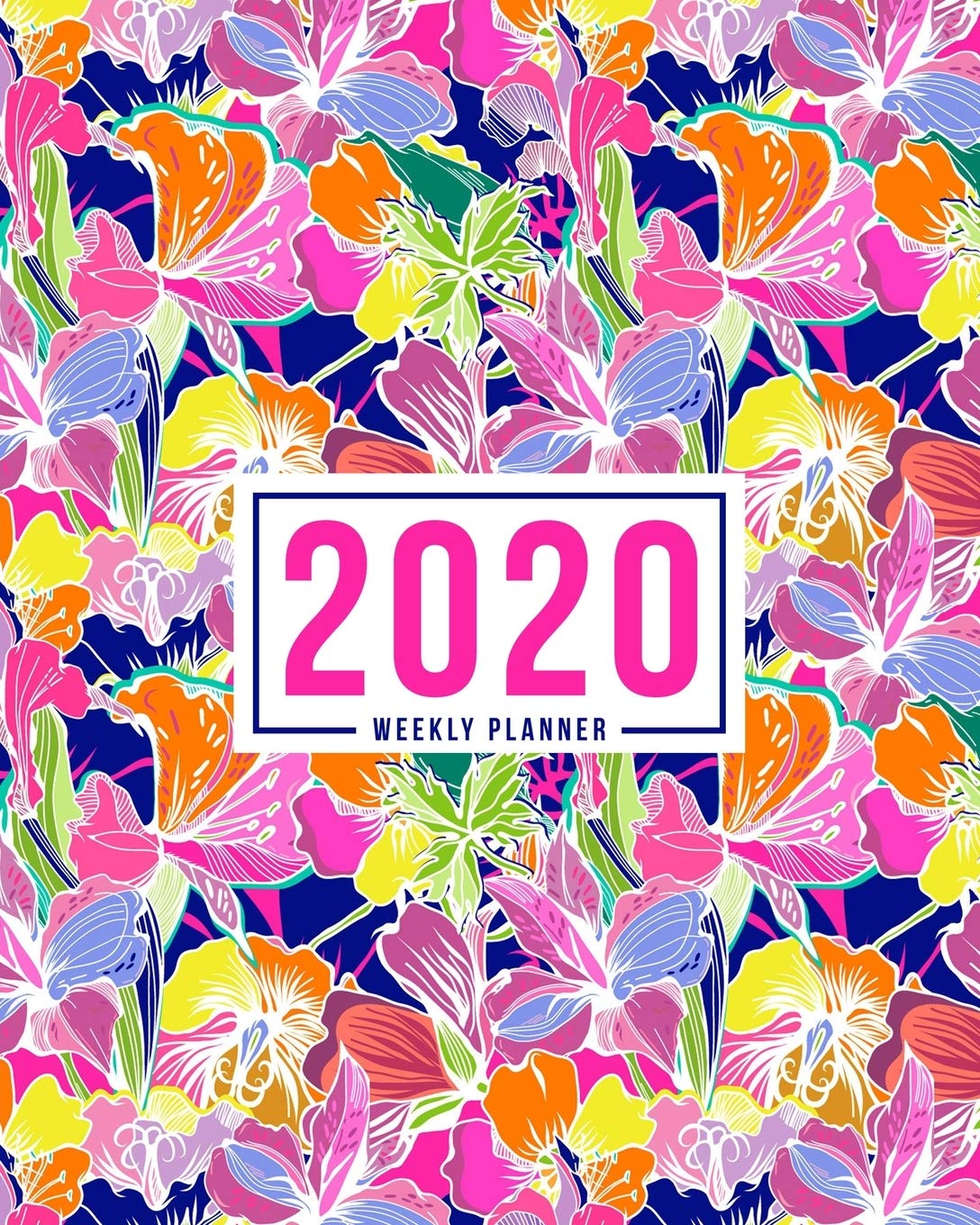 2020 Weekly Planner: Jan 1, 2020 to Dec 31, 2020: Monthly & Weekly View Planner & Organizer: Bright Color Flowers: 978-1-7008-0324-5 Business, Finance & Career