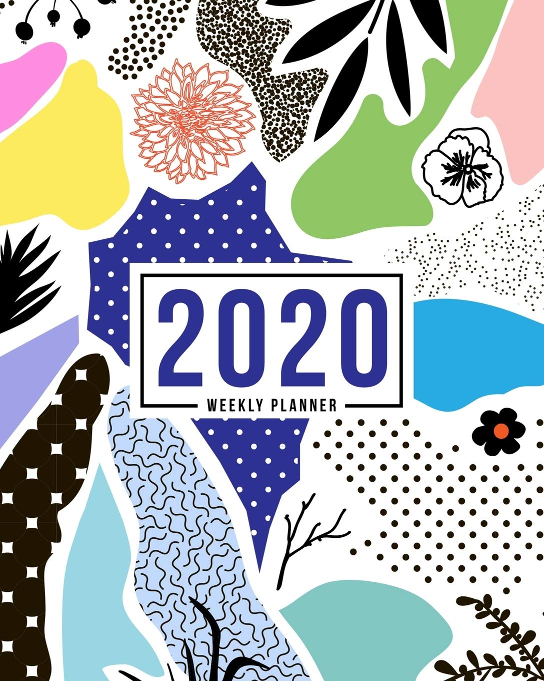 2020 Weekly Planner: Jan 1, 2020 to Dec 31, 2020: Monthly & Weekly View Planner & Organizer: Abstract Design in Green & Teal: 978-1-7008-0330-6 Business, Finance & Career