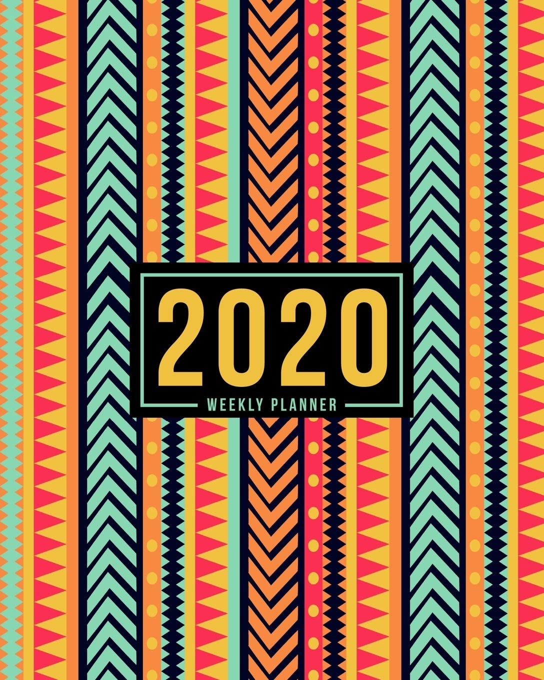 2020 Weekly Planner: Jan 1, 2020 to Dec 31, 2020: Monthly & Weekly View Planner & Organizer: Colorful Abstract Pattern: 978-1-7008-0333-7 Business, Finance & Career