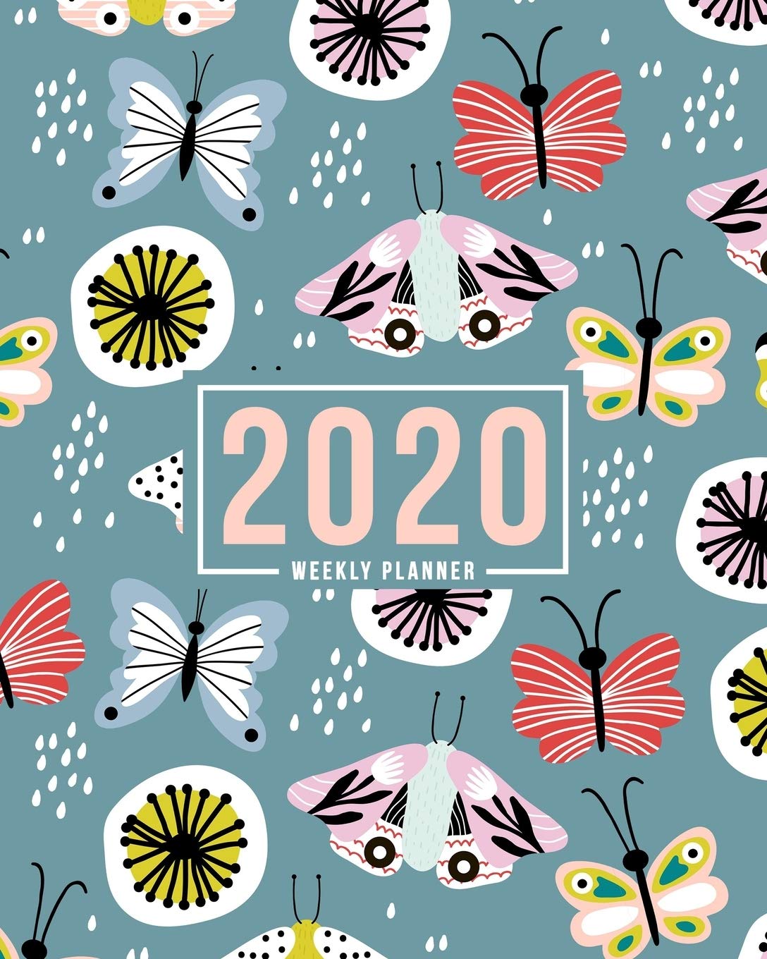 2020 Weekly Planner: Jan 1, 2020 to Dec 31, 2020: Monthly & Weekly View Planner & Organizer: Pretty Butterflies on Blue: 978-1-7008-0337-5 Business, Finance & Career