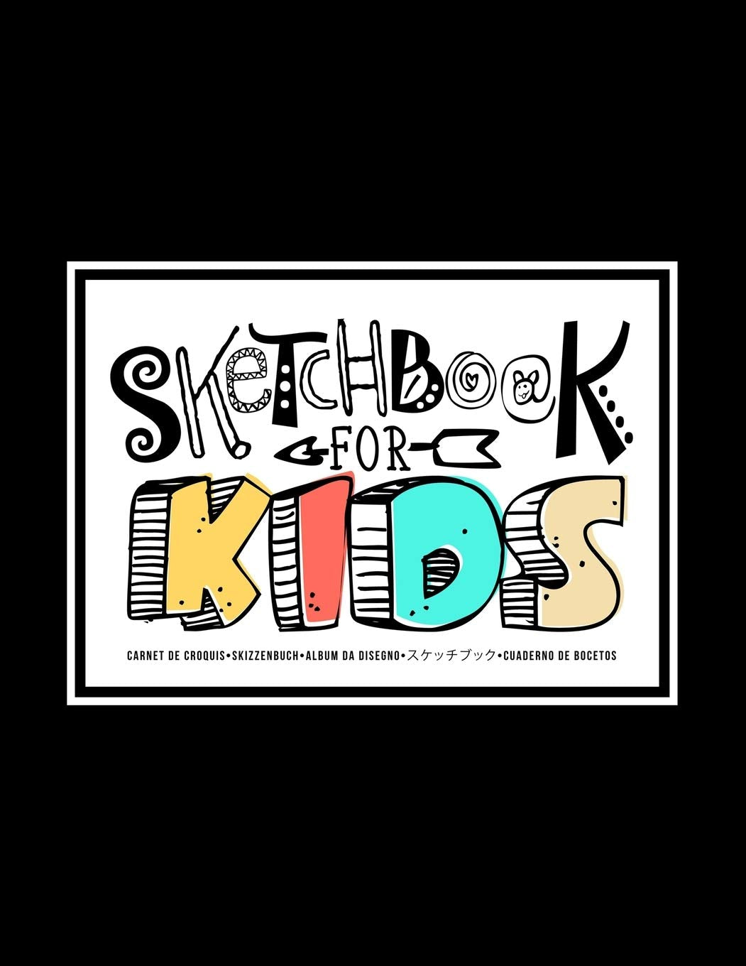 Sketchbook for Kids: Carnet de croquis | Skizzenbuch | Album da disegno | スケッチブック | Cuaderno de bocetos: Learn to Draw: 100 Blank Page Sketch Book for ... Doodling & Writing: Simple black cover 340-5 Non-fiction