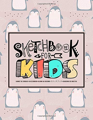 Sketchbook for Kids: Carnet de croquis | Skizzenbuch | Album da disegno | スケッチブック | Cuaderno de bocetos: Learn to Draw: 100 Blank Page Sketch Book for ... & Writing: Cute Penguin Pattern 352-8 Books