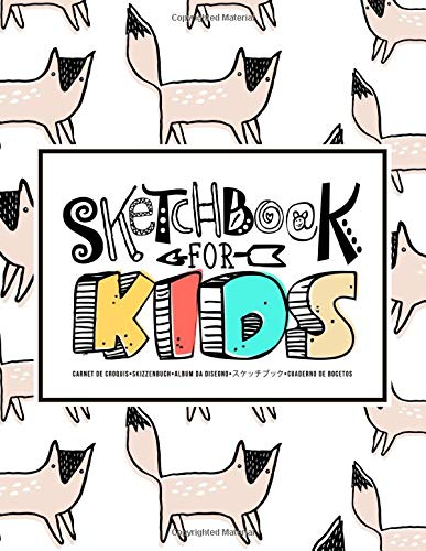 Sketchbook for Kids: Carnet de croquis | Skizzenbuch | Album da disegno | スケッチブック | Cuaderno de bocetos: Learn to Draw: 100 Blank Page Sketch Book for ... Doodling & Writing: Cute Fox Pattern 353-5 Books