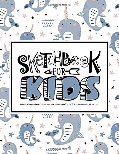Sketchbook for Kids: Carnet de croquis | Skizzenbuch | Album da disegno | スケッチブック | Cuaderno de bocetos: Learn to Draw: 100 Blank Page Sketch Book for ... & Writing: Cute Narwhal Whale Pattern 368-9 Books