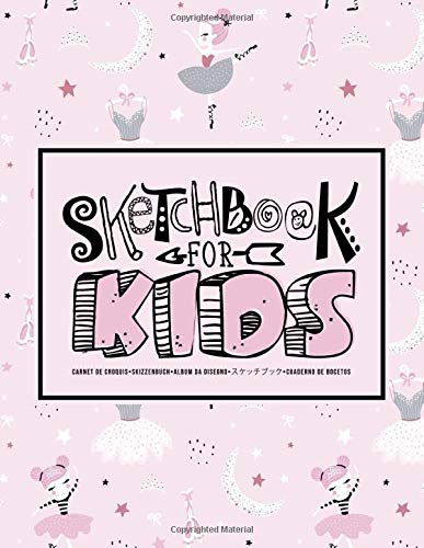 Sketchbook for Kids: Carnet de croquis | Skizzenbuch | Album da disegno | スケッチブック | Cuaderno de bocetos: Learn to Draw: 100 Blank Page Sketch Book for ... Ballet Pattern for Little Ballerinas 369-6 Books