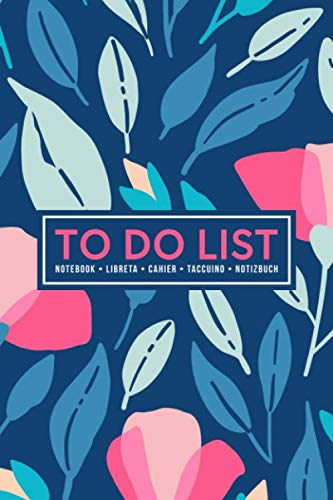To Do List Notebook | Libreta | Cahier | Taccuino | Notizbuch: 100 Pages of To Do Lists with Space for Notes for Planning & Organizing Your Days: Pink & Teal Flowers 388-7 Business, Finance & Career