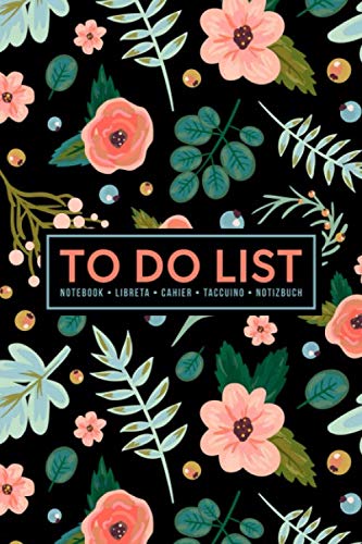 To Do List Notebook | Libreta | Cahier | Taccuino | Notizbuch: 100 Pages of To Do Lists with Space for Notes for Planning & Organizing Your Days: Flowers & Leaves on Black 408-2 Business, Finance & Career