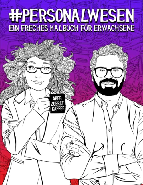 Personalwesen: Ein freches Malbuch für Erwachsene Humour & Satire