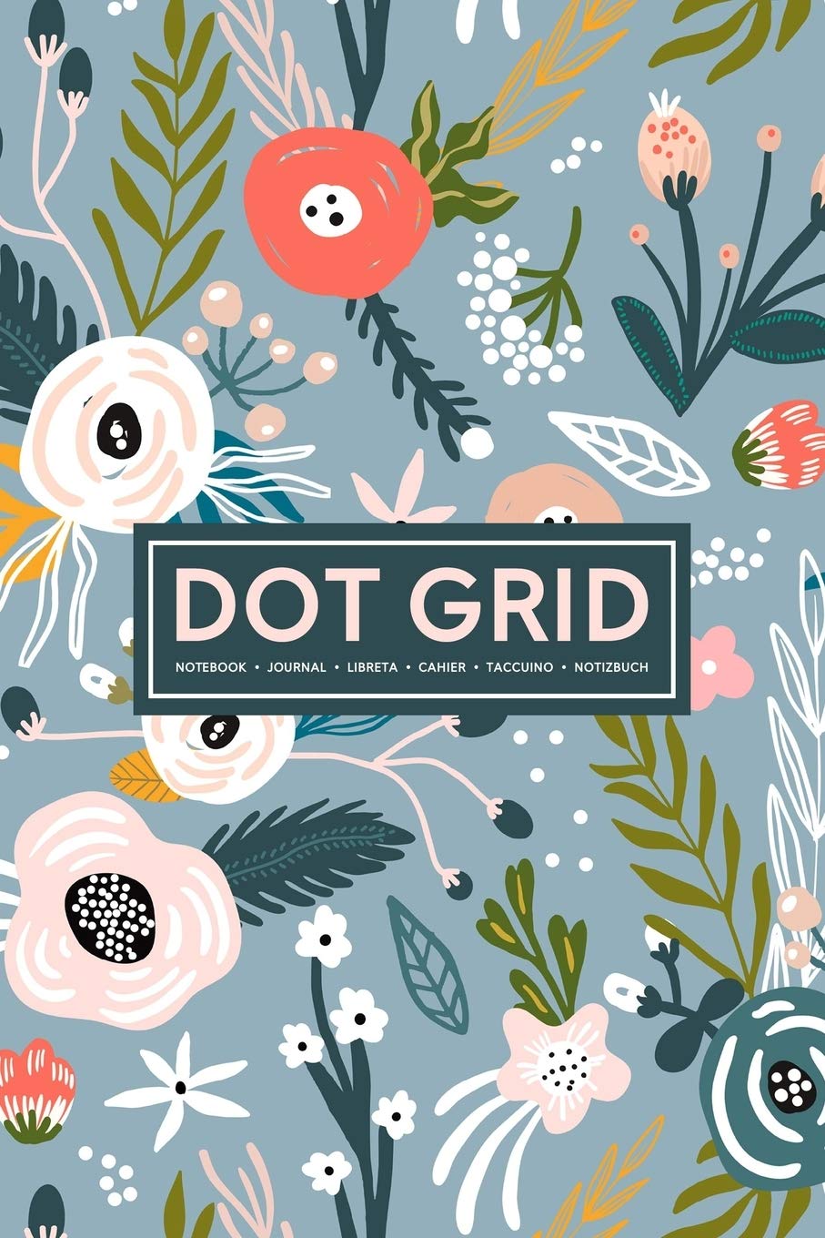 Dot Grid Notebook | Journal| Libreta | Cahier | Taccuino | Notizbuch: 110 Dotted Pages of Bullets for Journaling, Note Taking or to Create Your Own ... or Diary: White & Coral Flowers on Blue 036-6 Business, Finance & Career