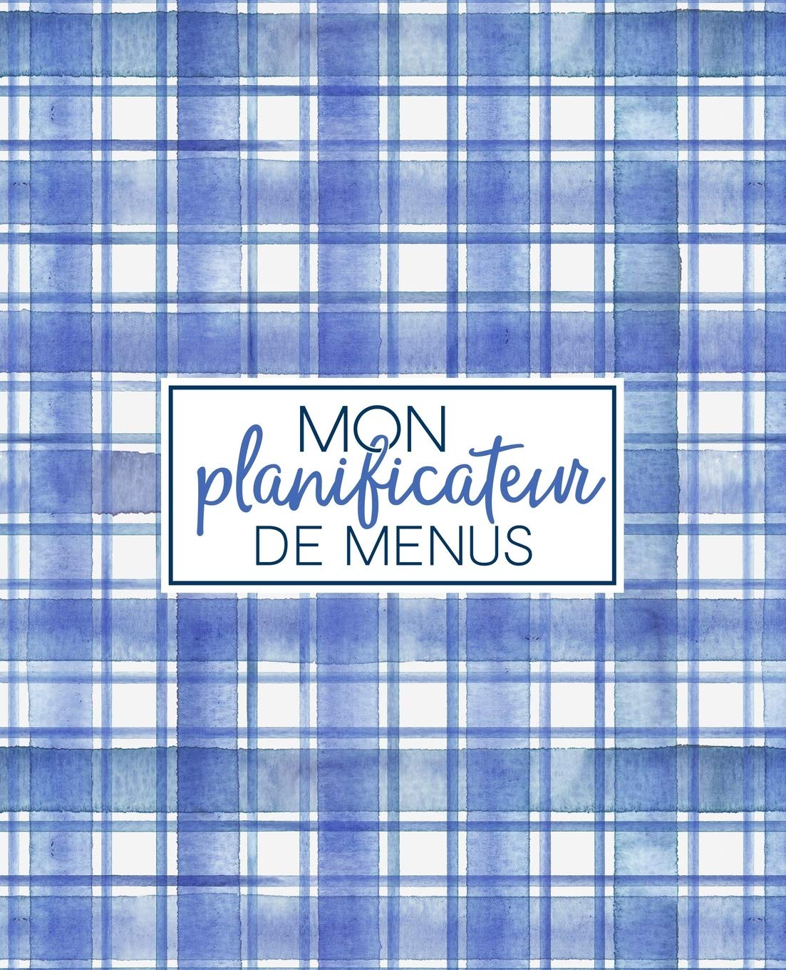 Mon planificateur de menus: Organise, suis et planifie tes menus de la semaine: Un journal, carnet de bord, agenda et suivi alimentaire sur 52 sem Business, Finance & Career