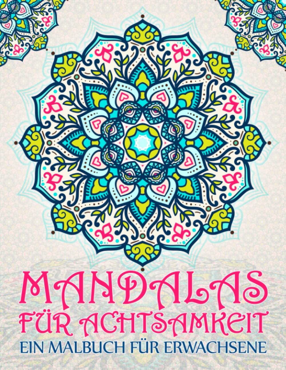 Mandalas für Achtsamkeit: Ein Malbuch für Erwachsene Lifestyle