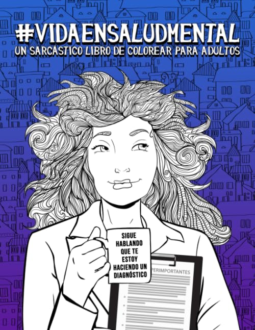 Vida en salud mental: un sarcástico libro de colorear para adultos Arts & Music