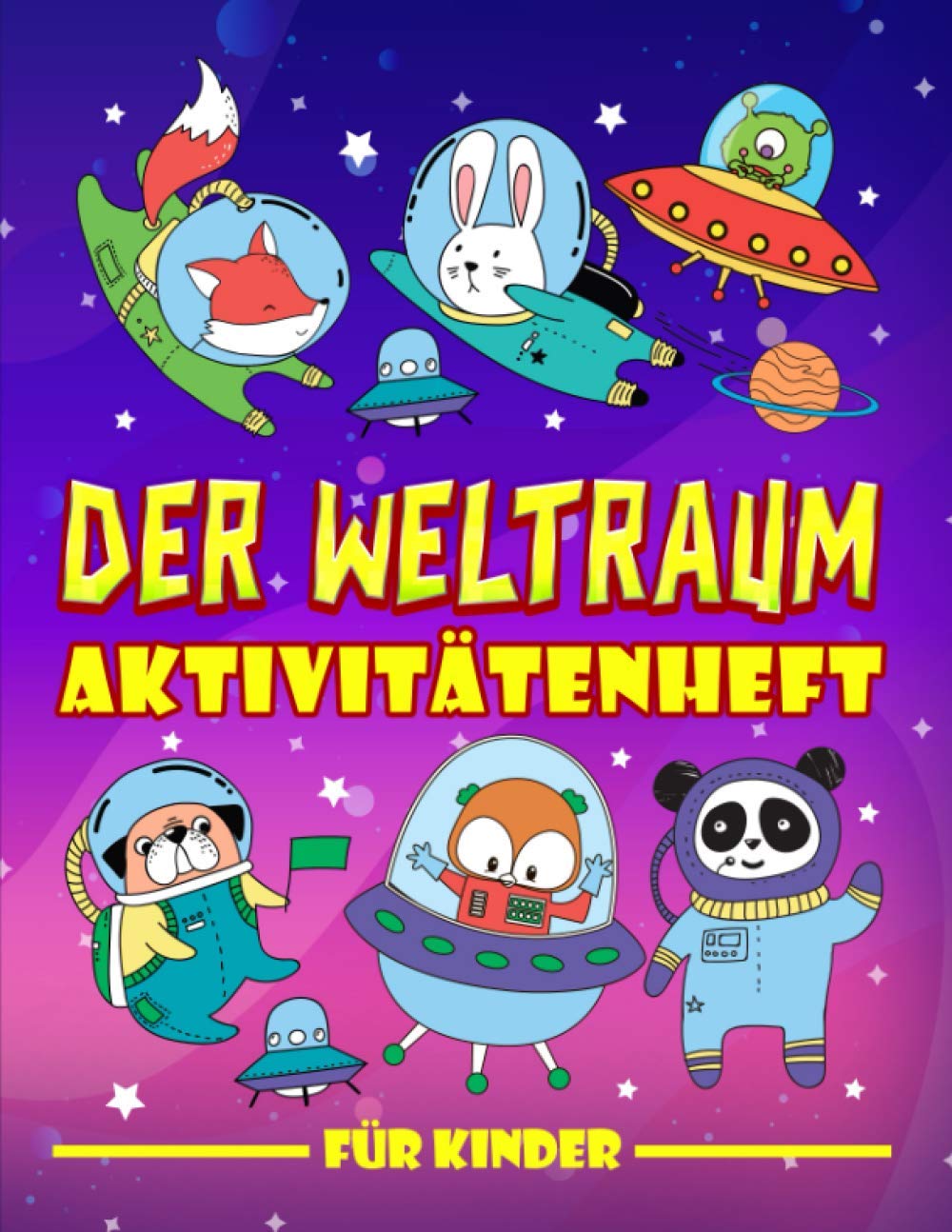 Der Weltraum: Aktivitätenheft für Kinder: Ein lustiges Arbeitsbuch für 3- bis 10-Jährige mit Labyrinthen, Bilderrätseln, Symmetriebildern, Fehlersuchen, Malseiten und vieles mehr Parents & Children