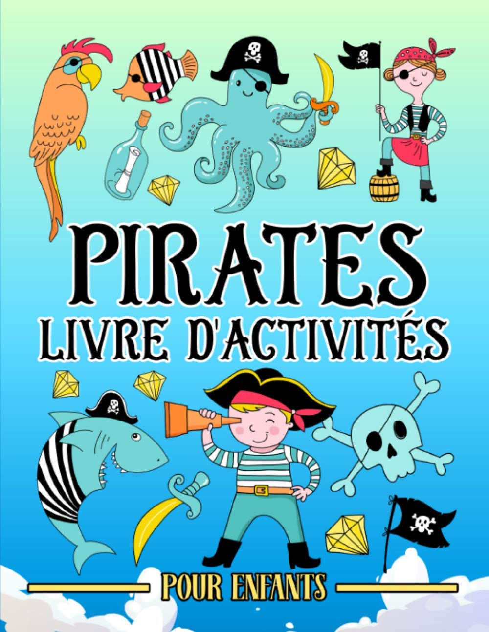 Pirates : livre d'activités pour enfants: Un cahier d'exercices amusant pour les petits âgés de 3 à 10 ans avec des labyrinthes, des jeux pour ... cachés, des coloriages et bien plus encore book