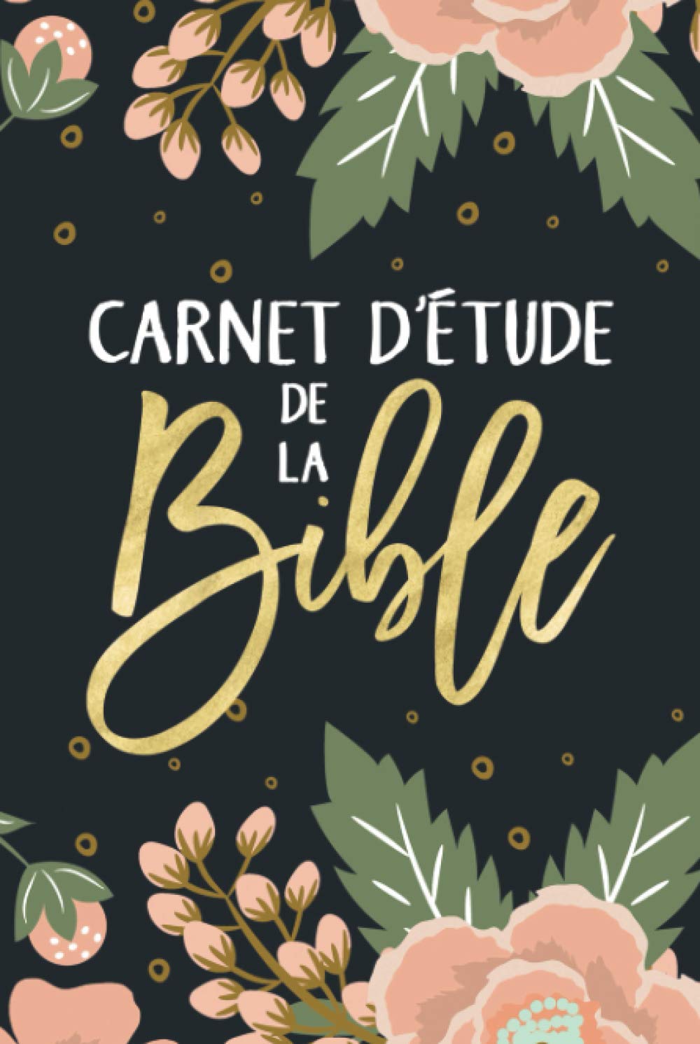 Carnet d’étude de la Bible: Un livret pour y inscrire les remarques que t’inspire l’étude de la Bible, y noter des versets bibliques ou y rédiger tes pensées book