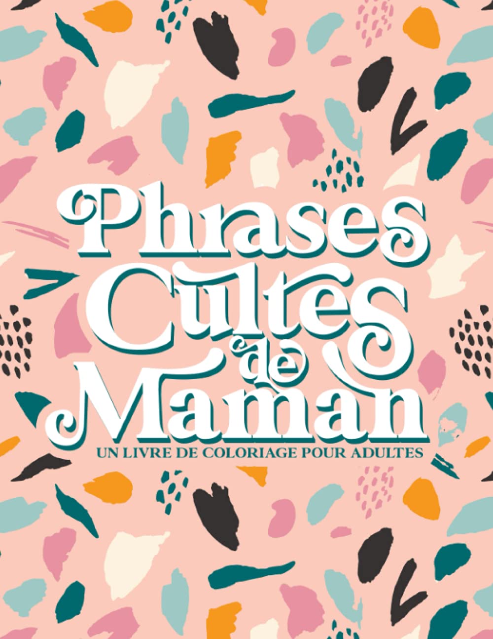 Phrases cultes de Maman - un livre de coloriage pour adultes Hobbies & Crafts
