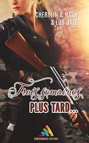 Trois semaines plus tard: (Un jour de plus tome 3) book