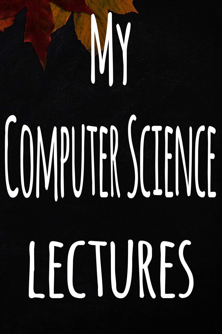 My Computer Science Lectures: The perfect gift for the student in your life - unique record keeper! Learning & Reference