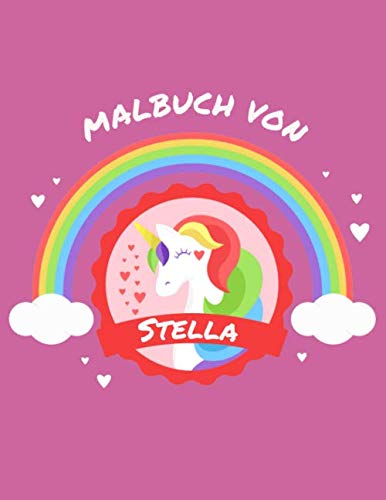 Malbuch von Stella: Personalisiertes Malbuch / 100 Seiten / Großer Malblock / Vornamen Malblock im Einhorn Regenbogen Design Kinderbuch – Namensbuch / A4 Manga