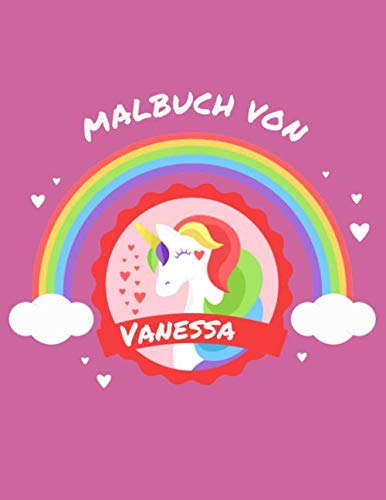 Malbuch von Vanessa: Personalisiertes Malbuch / 100 Seiten / Großer Malblock / Vornamen Malblock im Einhorn Regenbogen Design Kinderbuch – Namensbuch / A4 Manga