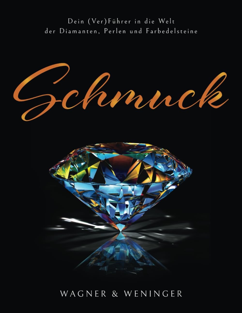 SCHMUCK: Dein (Ver)Führer in die Welt der Diamanten, Perlen und Farbedelsteine Lifestyle