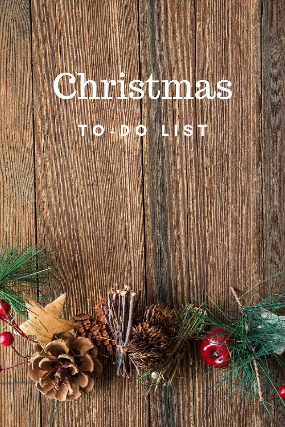 Christmas To-Do List: Journal,Notebook to Help You Get Stuff Done,6"x9", 100 pages,Check List,Top 3 Priority,for Organized and Joyful Christmas Festival Self-help