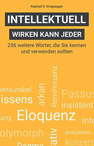 Intellektuell wirken kann jeder: 256 weitere Wörter, die Sie kennen und verwenden sollten book