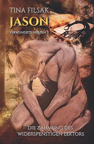 Jason - Die Zähmung des widerspenstigen Lektors (Verwundete Herzen, Band 3) LGBTQ+