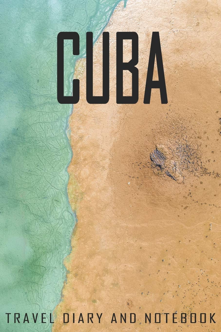 Cuba Travel Diary and Notebook: Travel Diary for Cuba. A logbook with important pre-made pages and many free sites for your travel memories. For a present, notebook or as a parting gift Books