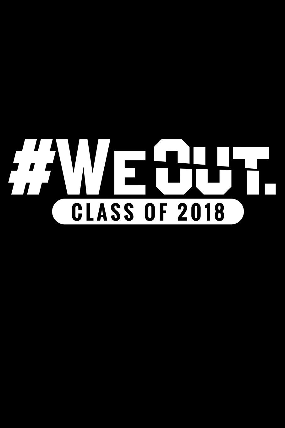 We out - class of 2018: 6" x 9" 120 pages blank Journal I 6x9 Sketch Notebook I Diary I Journaling I Planner I Kids graduation gift I class of 2018 Books