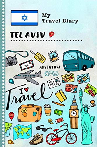 Tel Aviv Travel Diary: Kids Guided Journey Log Book 6x9 - Record Tracker Book For Writing, Sketching, Gratitude Prompt - Vacation Activities Memories Keepsake Journal - Girls Boys Traveling Notebook Books