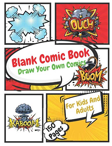 Blank Comic Book Draw Your Own Comics: Create Your Own Comics With This Comic Book Journal Notebook - 150 Pages of Fun and Unique Templates ,A Large ... / Express Your Kids or Teens Talent and Cr Manga