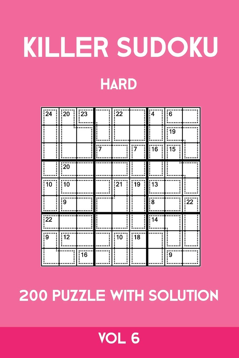 Killer Sudoku Hard 200 Puzzle With Solution Vol 6: Advanced Puzzle Book,9x9, 2 puzzles per page Leisure & Fun