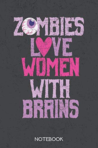 Zombies love women with brains: Notebook with 120 lined pages in 6x9 inch format Books